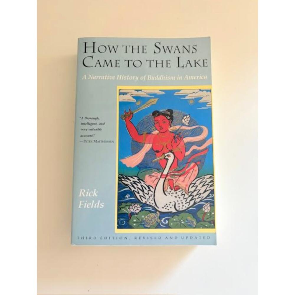 How the Swans Came to the Lake by Rick Fields Buddhism in America 3rd Ed 1992